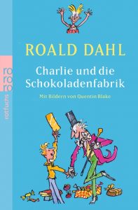 Charlie und die Schokoladenfabrik von Roald Dahl