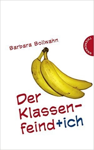 Der Klassenfeind + ich von Barbara Bollwahn