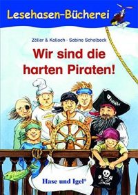 Wir sind die harten Piraten von Elisabeth Zöller und Brigitte Kolloch